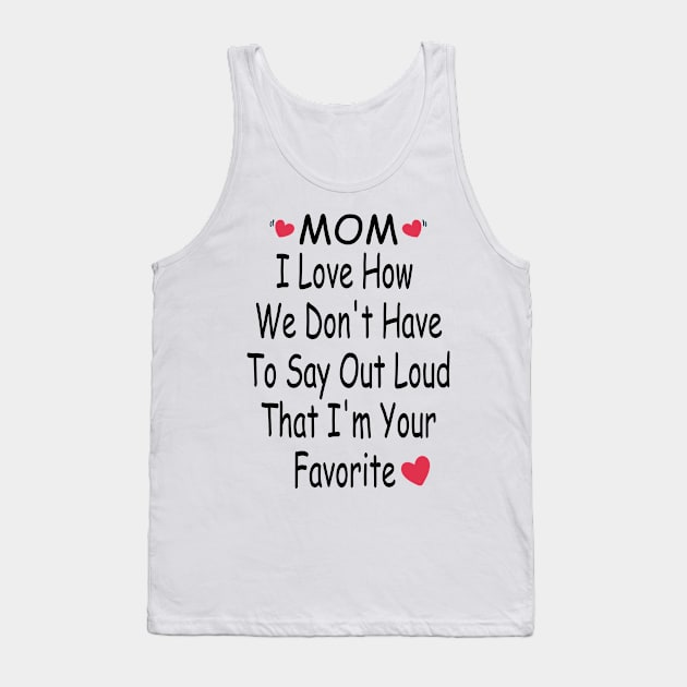 Funny Saying Gift For Mom From Son Or Daughter Tank Top by tee4ever